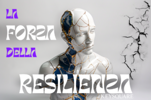 La forza della resilienza